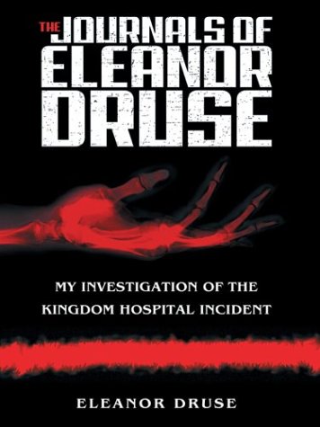 Beispielbild fr The Journals of Eleanor Druse : My Investigation of the Kingdom Hospital Incident zum Verkauf von Better World Books