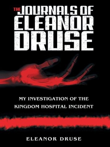 Stock image for The Journals of Eleanor Druse: My Investigation of the Kingdom Hospital Incident for sale by ThriftBooks-Atlanta