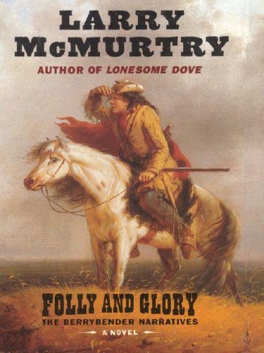 9781587246937: Folly and Glory (The Berrybender Narratives)