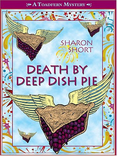 Beispielbild fr Death by Deep Dish Pie : A Toadfern Mystery zum Verkauf von Better World Books