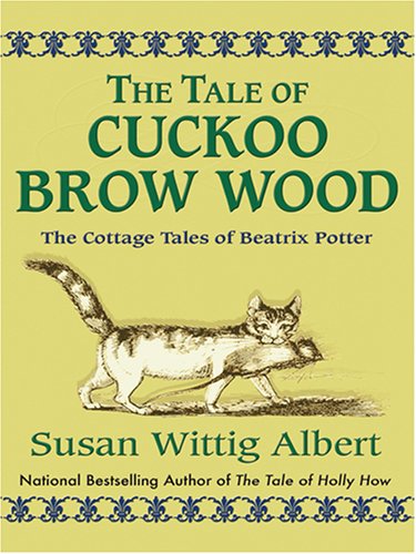9781587248344: The Tale of Cuckoo Brow Wood: The Cottage Tales of Beatrix Potter