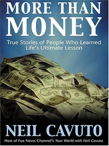 Imagen de archivo de More Than Money: True Stories of People Who Learned Life's Ultimate Lesson a la venta por RPL Library Store