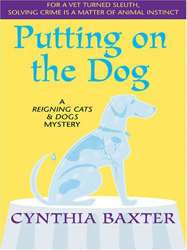 9781587248603: Putting On The Dog: A Reigning Cats & Dogs Mystery