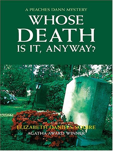 9781587248665: Whose Death Is It, Anyway? A Peaches Dann Mystery
