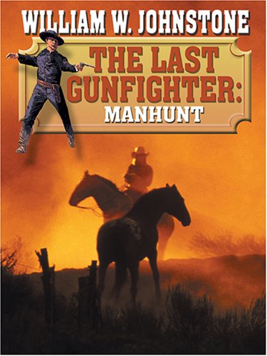 9781587249013: Manhunt (The Last Gunfighter)