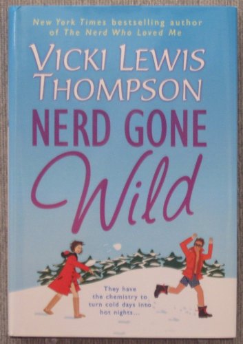 Nerd Gone Wild (9781587249969) by Vicki Lewis Thompson