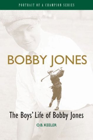 Beispielbild fr Bobby Jones: The Boys' Life of Bobby Jones zum Verkauf von ThriftBooks-Atlanta