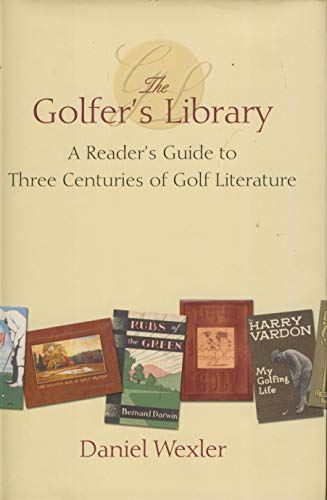 Imagen de archivo de The Golfers Library: A Readers Guide to Three Centuries of Golf Literature a la venta por Big River Books
