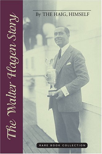 Stock image for The Walter Hagen Story: By The Haig, Himself for sale by Gardner's Used Books, Inc.