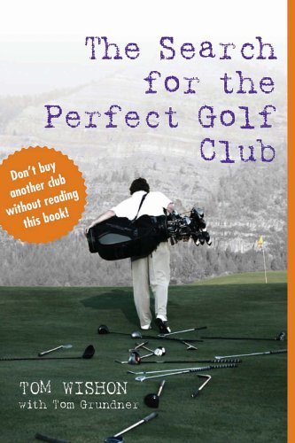 Imagen de archivo de The Search for the Perfect Golf Club a la venta por SecondSale