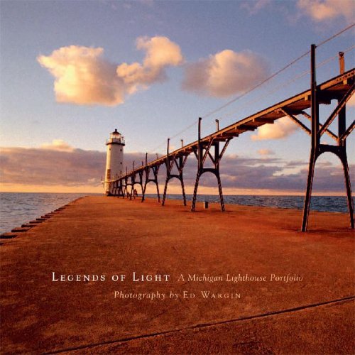 Stock image for Legends of Light: A Michigan Lighthouse Portfolio for sale by ThriftBooks-Atlanta