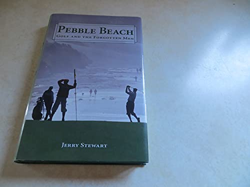 Beispielbild fr Pebble Beach : Golf and the Forgotten Men zum Verkauf von Better World Books