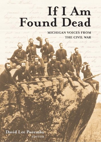 Imagen de archivo de If I Am Found Dead: Michigan Voices from the Civil War a la venta por ThriftBooks-Dallas