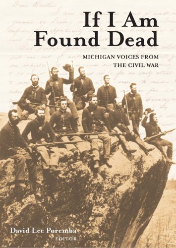 If I Am Found Dead: Michigan Voices from the Civil War
