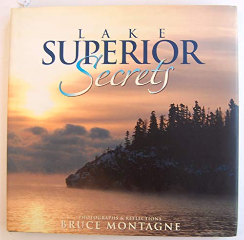 Beispielbild fr Lake Superior Secrets: Photographs & Reflections zum Verkauf von AwesomeBooks