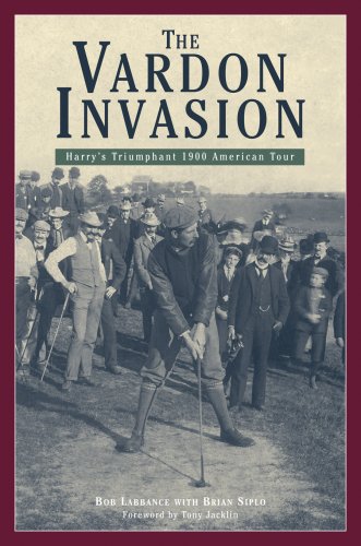 Stock image for The Vardon Invasion: Harry's Triumphant 1900 America Tour for sale by Giant Giant