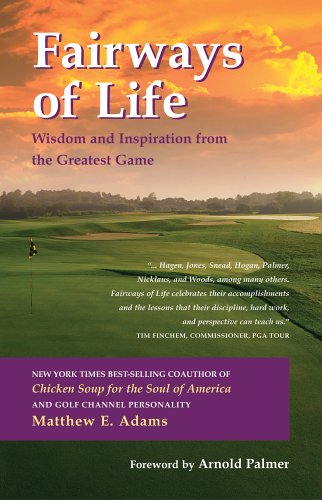 Beispielbild fr Fairways of Life: Wisdom And Inspiration from the Greatest Game zum Verkauf von Front Cover Books