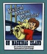 Imagen de archivo de Rascal Makes Mischief on Mackinac Island a la venta por BookHolders