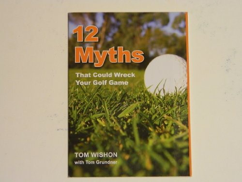 Imagen de archivo de 12 Myths That Could Wreck Your Golf Game a la venta por Wonder Book