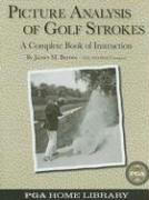 Imagen de archivo de Picture Analysis of Golf Strokes: A Complete Book of Instruction (PGA Home Library) a la venta por Books From California