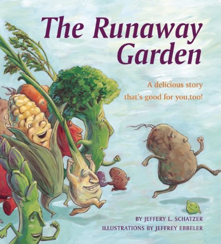 Stock image for The Runaway Garden: A delicious story that's good for you, too! for sale by SecondSale