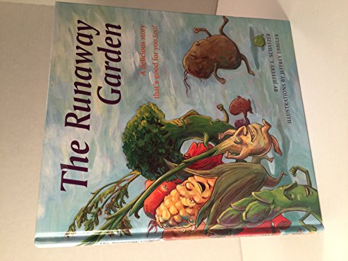 Stock image for The Runaway Garden: A Delicious Story That's Good for You, Too! for sale by ThriftBooks-Dallas