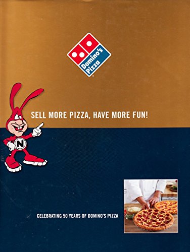 Stock image for Sell More Pizza,Have More Fun (Celebrating 50 Years of Domino's Pizza) for sale by Irish Booksellers