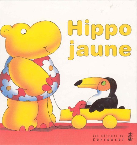 Hippo Jaune (Little Giants) (9781587281785) by Rogers, Alan