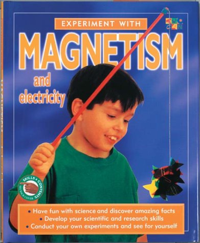 9781587282430: Magnetism & Electricity (Experiment With)