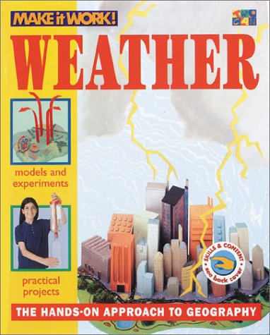 9781587282577: Weather (Make It Work! Geography) (Make It Work! Geography (Hardcover Twocan))