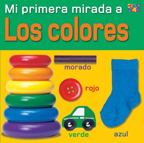 Stock image for Los Colores (Colors) (My Very First Look At) (Spanish Edition) for sale by Wonder Book