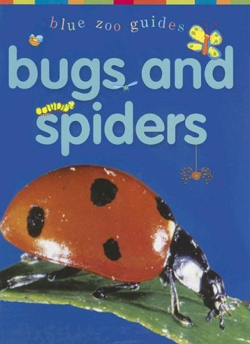 9781587285202: Bugs and Spiders (Blue Zoo Guides)
