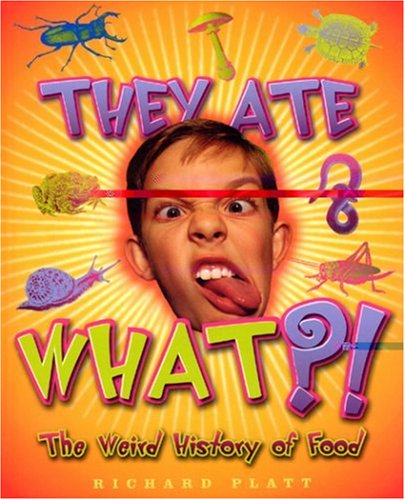 9781587285776: They Ate What?!: The Weird History of Food