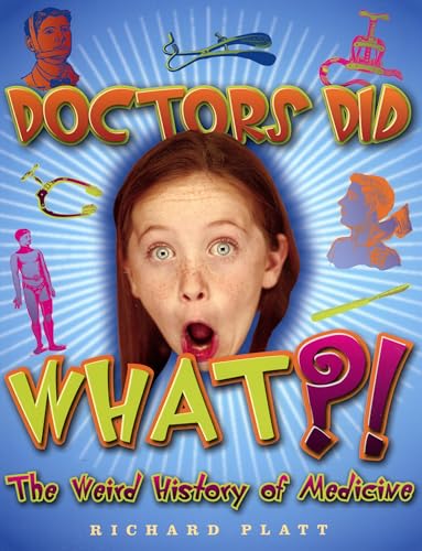 Imagen de archivo de Doctors Did What?! : The Weird History of Medicine a la venta por Better World Books: West