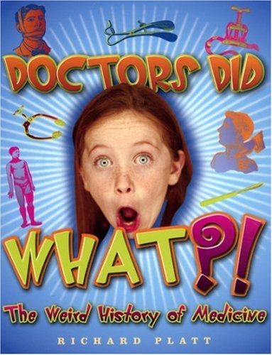 9781587285813: Doctors Did What?!: The Weird History of Medicine
