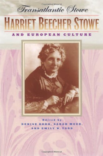 Transatlantic Stowe: Harriet Beecher Stowe and European Culture