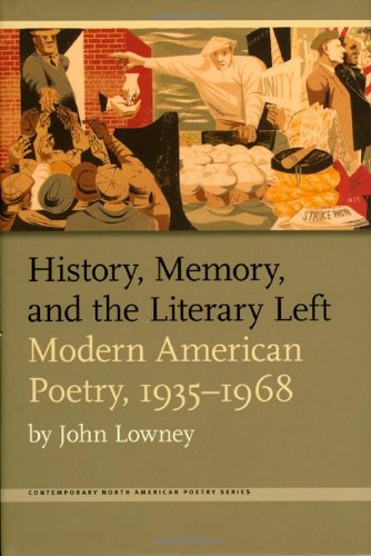 9781587295089: History, Memory, and the Literary Left: Modern American Poetry, 1935-1968 (Contemporary North American Poetry Series)