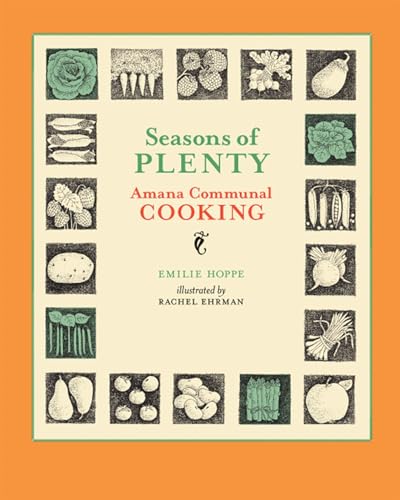 9781587295645: Seasons of Plenty: Amana Communal Cooking (Bur Oak Book)