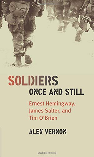 9781587296239: Soldiers Once and Still: Ernest Hemingway, James Salter, and Tim O'Brien