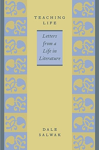 Stock image for Teaching Life : Letters from a Life in Literature for sale by Better World Books