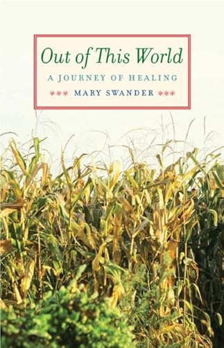 Imagen de archivo de Out of This World: A Journey of Healing (Bur Oak Book) a la venta por Half Price Books Inc.