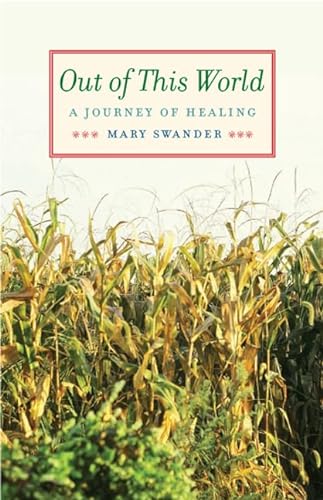 

Out of This World: A Journey of Healing (Bur Oak Book) [signed] [first edition]