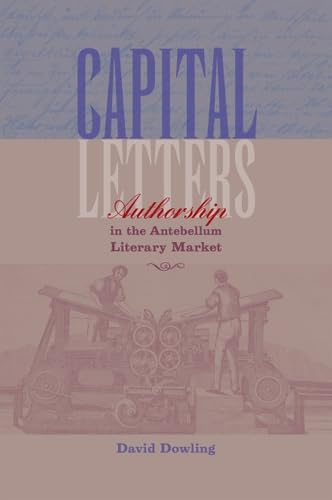 9781587297847: Capital Letters: Authorship in the Antebellum Literary Market