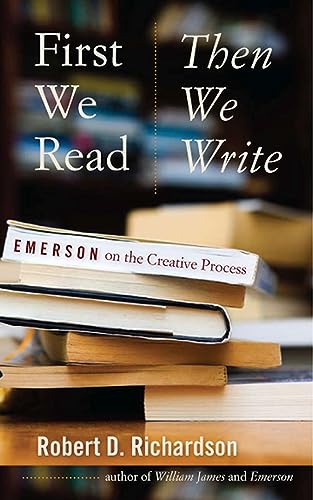 9781587297939: First We Read, Then We Write: Emerson on the Creative Process