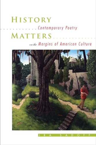 History Matters: Contemporary Poetry on the Margins of American Culture (9781587297977) by Sadoff, Ira