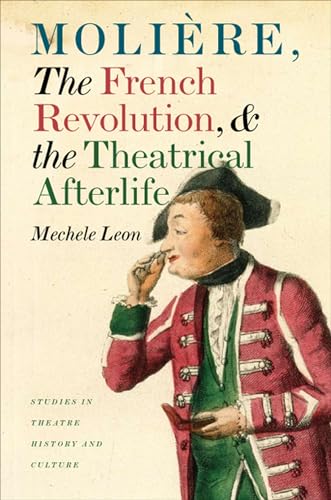 Beispielbild fr Molire, the French Revolution, and the Theatrical Afterlife zum Verkauf von Better World Books