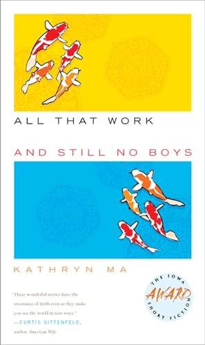 Beispielbild fr All That Work and Still No Boys (Iowa Short Fiction Award) zum Verkauf von BooksRun
