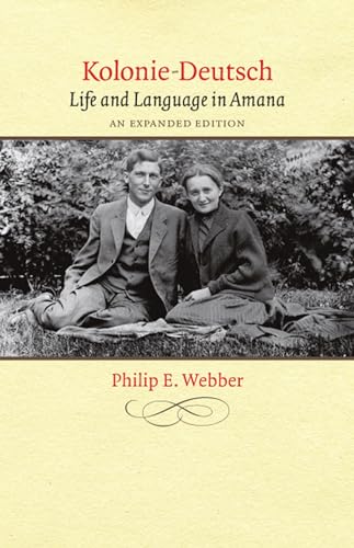 Beispielbild fr Kolonie-Deutsch: Life and Language in Amana, An Expanded Edition (Bur Oak Book) zum Verkauf von Books From California