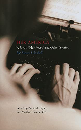 9781587298646: Her America: “A Jury of Her Peers” and Other Stories