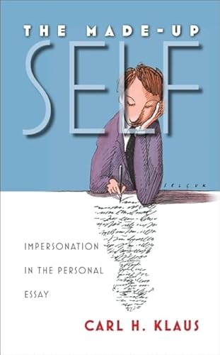 Imagen de archivo de The Made-Up Self: Impersonation in the Personal Essay a la venta por Open Books